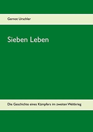 SIEBEN LEBEN | 9783750425545 | URSCHLER, GERNOT