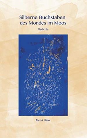 SILBERNE BUCHSTABEN DES MONDES IM MOOS | 9783749498710 | KAFER, ALEX A.