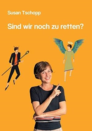 SIND WIR NOCH ZU RETTEN? | 9783748183761 | TSCHOPP, SUSAN