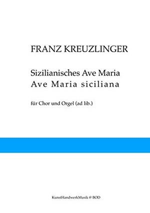 SIZILIANISCHES AVE MARIA | 9783750469525 | KREUZLINGER, FRANZ