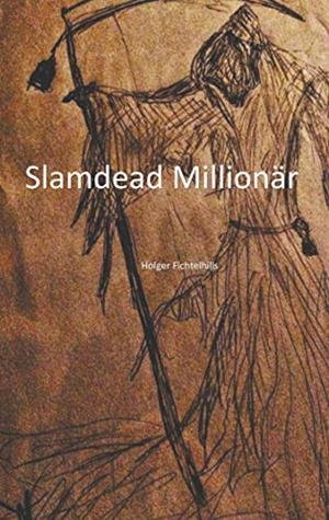 SLAMDEAD MILLIONÄR | 9783749447794 | FICHTELHILLS, HOLGER
