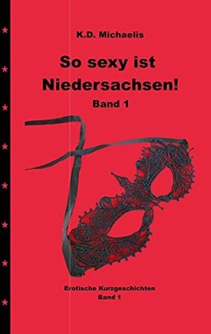 SO SEXY IST NIEDERSACHSEN! BAND 1 | 9783750404342 | ALEX / ALEXANDRA / CHEWU / DROCJUK, OLGA / PETER / SUNS