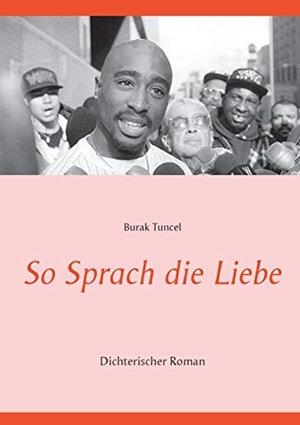 SO SPRACH DIE LIEBE | 9783751903493 | TUNCEL, BURAK