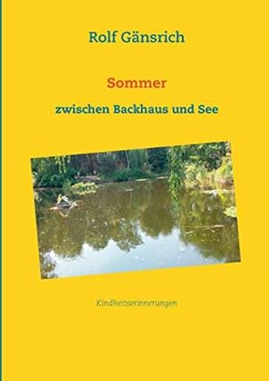 SOMMER ZWISCHEN BACKHAUS UND SEE | 9783744838641 | GANSRICH, ROLF