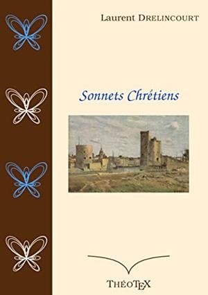 SONNETS CHRÉTIENS | 9782322082230 | DRELINCOURT, LAURENT
