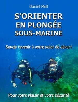 S'ORIENTER EN PLONGEE SOUS-MARINE | 9782322190751 | MELL-TALLEC, DANIEL