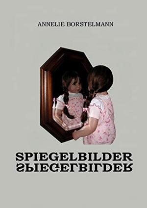 SPIEGELBILDER | 9783751922654 | BORSTELMANN, ANNELIE