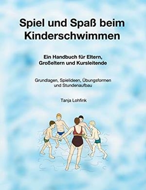 SPIEL UND SPASS BEIM KINDERSCHWIMMEN | 9783750434677 | LOHFINK, TANJA