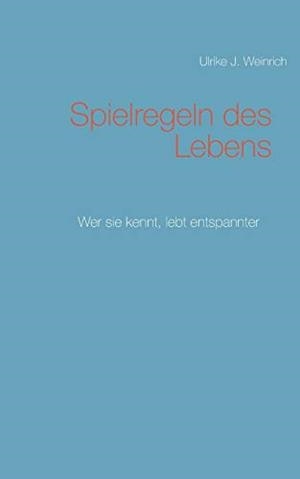 SPIELREGELN DES LEBENS | 9783750400375 | WEINRICH, ULRIKE J.