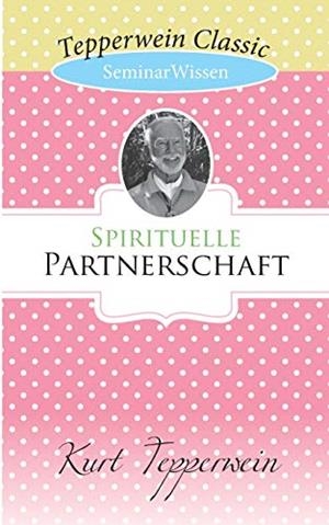 SPIRITUELLE PARTNERSCHAFT | 9783750429130 | TEPPERWEIN, KURT