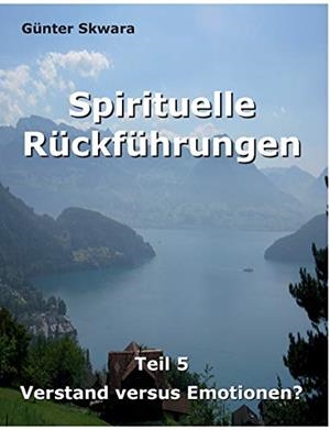 SPIRITUELLE RUCKFUHRUNGEN | 9783749465873 | SKWARA, GUNTER