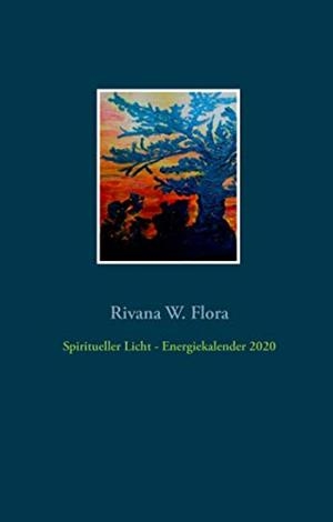 SPIRITUELLER LICHT - ENERGIEKALENDER 2020 | 9783744895231 | FLORA, RIVANA W.