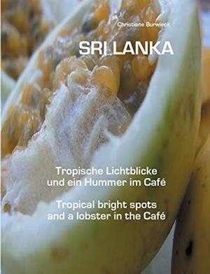 SRI LANKA TROPISCHE LICHTBLICKE UND EIN HUMMER IM CAFÉ | 9783748120353 | BURWIECK, CHRISTIANE / PERERA, AUGUSTUS