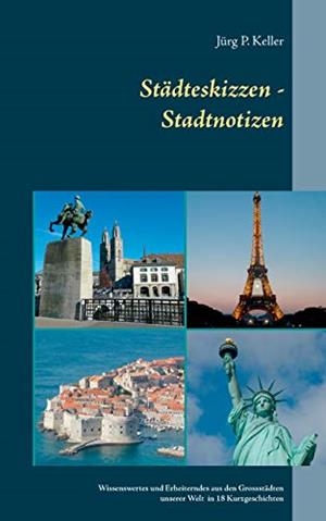 STADTESKIZZEN - STADTNOTIZEN | 9783750482487 | KELLER, JURG P.