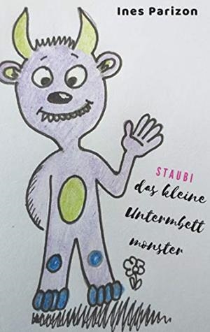 STAUBI DAS KLEINE UNTERMBETTMONSTER | 9783749482504 | PARIZON, INES