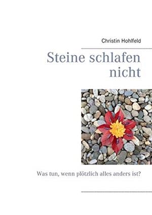 STEINE SCHLAFEN NICHT | 9783749447930 | HOHLFELD, CHRISTIN