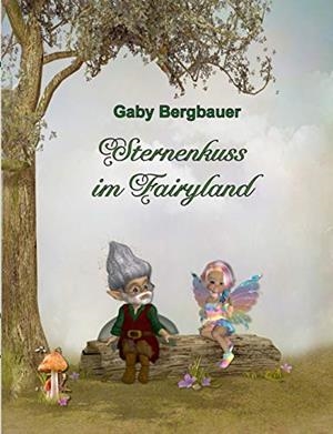 STERNENKUSS IM FAIRYLAND | 9783743164338 | BERGBAUER, GABY