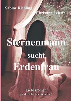 STERNENMANN SUCHT ERDENFRAU | 9783750415225 | RICHLING, SABINE / LELEWELL, CHRISTINA