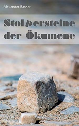 STOLPERSTEINE DER OKUMENE | 9783744834933 | BASNAR, ALEXANDER