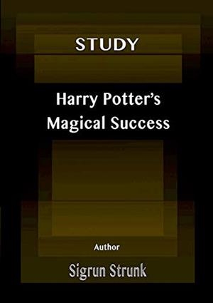 STUDY - HARRY POTTER'S MAGICAL SUCCESS | 9783738634075 | STRUNK, SIGRUN