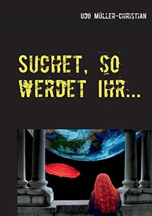SUCHET, SO WERDET IHR ... | 9783743117884 | MULLER-CHRISTIAN, UDO