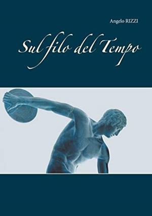 SUL FILO DEL TEMPO | 9782322184682 | RIZZI, ANGELO
