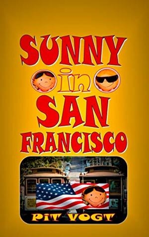 SUNNY IN SAN FRANCISCO | 9783749497997 | VOGT, PIT