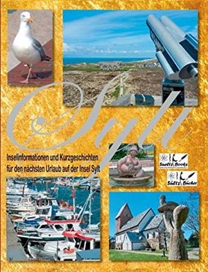 SYLT - INSELINFORMATIONEN UND KURZGESCHICHTEN FÜR DEN NÄCHSTEN URLAUB AUF DER INSEL SYLT | 9783751913713 | SULTZ, UWE H. / SULTZ, RENATE