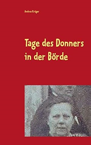 TAGE DES DONNERS IN DER BÖRDE | 9783751931298 | KRUGER, ANDREA