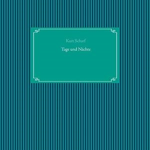 TAGE UND NÄCHTE | 9783750409385 | SCHARF, KURT