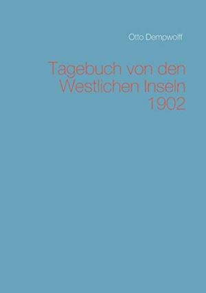 TAGEBUCH VON DEN WESTLICHEN INSELN 1902 | 9783750405738 | DEMPWOLFF, OTTO