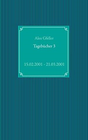 TAGEBÜCHER 3 | 9783749468782 | GFELLER, ALEX