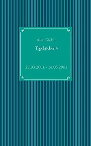 TAGEBUCHER 4 | 9783749468850 | GFELLER, ALEX