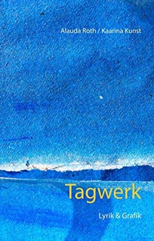 TAGWERK | 9783749446193 | ROTH, ALAUDA / KUNST, KAARINA