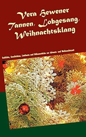 TANNEN, LOBGESANG, WEIHNACHTSKLANG | 9783750400030 | HEWENER, VERA