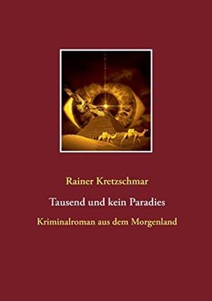 TAUSEND UND KEIN PARADIES | 9783750495036 | KRETZSCHMAR, RAINER