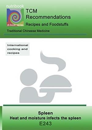 TCM - SPLEEN - HEAT AND MOISTURE INFECTS THE SPLEEN | 9783752894066 | MILIGUI, JOSEF