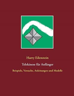 TELEKINESE FUR ANFANGER | 9783748167907 | EILENSTEIN, HARRY