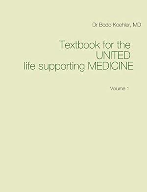 TEXTBOOK FOR THE UNITED LIFE SUPPORTING MEDICINE | 9783750436329 | KOEHLER, BODO