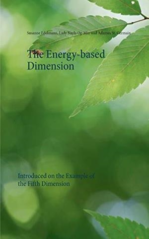 ENERGY, THE - BASED DIMENSION | 9783749478668 | EDELMANN, SUSANNE / OG-MIN, LADY NAYLA / ST. GERMAIN