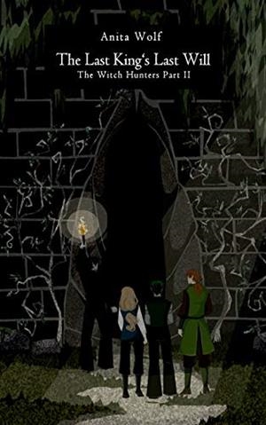 LAST KING'S LAST WILL, THE | 9783750469693 | WOLF, ANITA