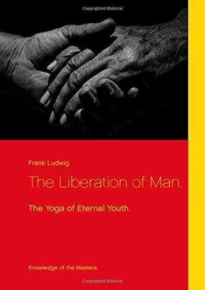 LIBERATION OF MAN, THE | 9783750405301 | LUDWIG, FRANK