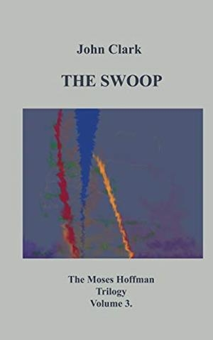 SWOOP, THE | 9783750413689 | CLARK, JOHN