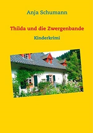 THILDA UND DIE ZWERGENBANDE | 9783749479634 | SCHUMANN, ANJA