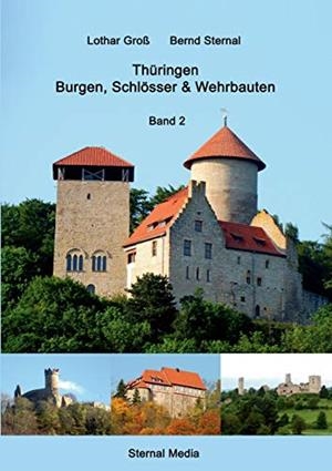 THURINGEN BURGEN, SCHLOSSER & WEHRBAUTEN BAND 2 | 9783750403727 | GROSS, LOTHAR / STERNAL, BERND