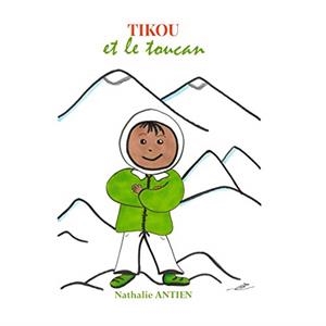 TIKOU ET LE TOUCAN | 9782322152674 | ANTIEN, NATHALIE