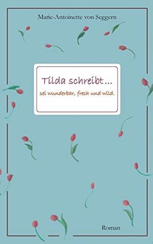 TILDA SCHREIBT... | 9783744838535 | VON SEGGERN, MARIE-ANTOINETTE