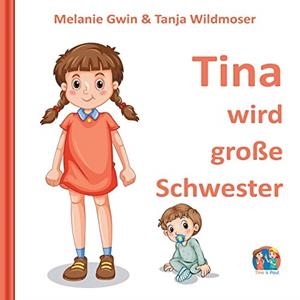 TINA WIRD GROßE SCHWESTER | 9783751902861 | GWIN, MELANIE / WILDMOSER, TANJA