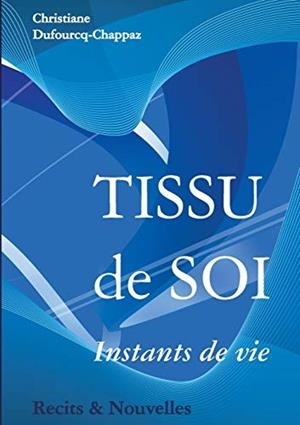 TISSU DE SOI | 9782322205714 | DUFOURCQ-CHAPPAZ, CHRISTIANE