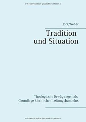 TRADITION UND SITUATION | 9783750421271 | WEBER, JORG